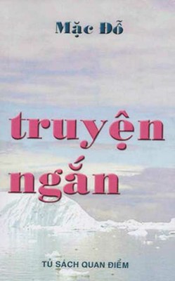 Bìa tuyển tập Truyện Ngắn (2014) tác phẩm giã từ 2 của Mặc Đỗ. Courtesy photo.